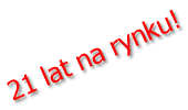 21 lat na rynku!